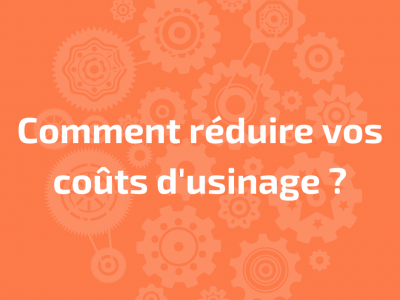 Réduire coûts usinage - FR.png
