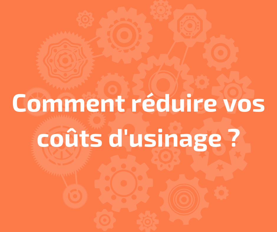 Réduire coûts usinage - FR.png